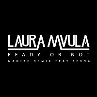 Laura Mvula, Berna – Ready or Not (Maniac Remix)