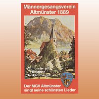 Mannergesangsverein Altmunster 1889 – Der MGV Altmunster singt seine schonsten Lieder