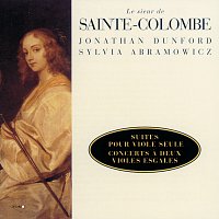 Jonathan Dunford, Sylvia Abramowicz – Sainte Colombe: Suites pour viole seule, concerts a deux violes esgales
