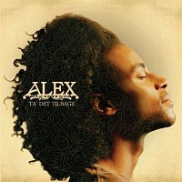 Alex – Ta' Det Tilbage