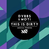 DVBBS, MOTi – This Is Dirty