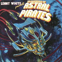 Lenny White – The Adventures Of Astral Pirates