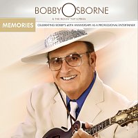Bobby Osborne & The Rocky Top X-Press – Memories: Celebrating Bobby's 60th Anniversary As A Professional Entertainer