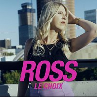 ROSS – Le choix