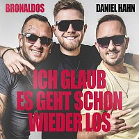 Bronaldos, Daniel Hahn – Ich glaub es geht schon wieder los