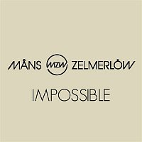 Mans Zelmerlow – Impossible