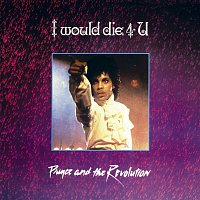 Prince & The Revolution – I Would Die 4 U