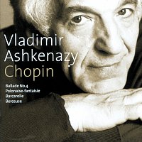 Vladimír Ashkenazy – Chopin: Ballade No.4; Polonaise-Fantaisie; Barcarolle; Berceuse