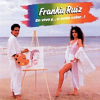 Frankie Ruíz – En Vivo Y... A Todo Color..!