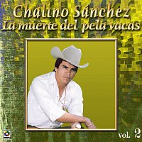 Chalino Sanchez – Colección De Oro, Vol. 2: La Muerte Del Pela Vacas