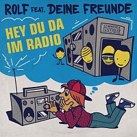 Rolf Zuckowski, Deine Freunde – Hey du da im Radio