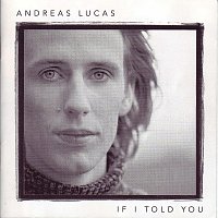 Andreas Lukas – If I Told You