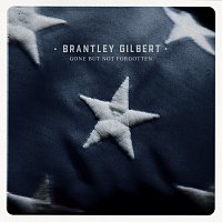 Brantley Gilbert – Gone But Not Forgotten