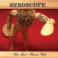 Gyroscope – Fast Girl/Beware Wolf