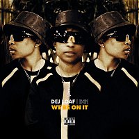 Dej Loaf – We Be On It