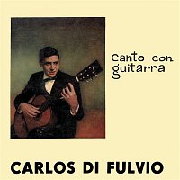 Carlos Di Fulvio – Canto Con Guitarra