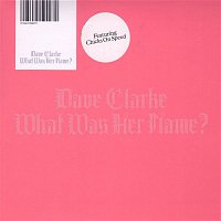 Dave Clarke – What Was Her Name