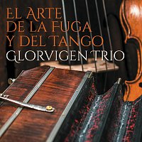 Glorvigen Trio, Per Arne Glorvigen, Daniela Braun, Arnulf Ballhorn – El Arte de la Fuga y del Tango