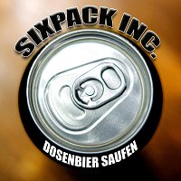 Sixpack Inc. – Dosenbier saufen