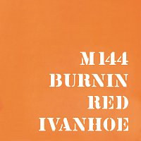 Burnin Red Ivanhoe – M144