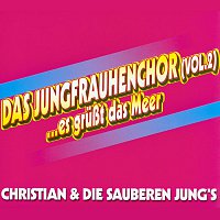Christian & Die sauberen Jung's – Das Jungfrauhenchor (Vol. 2) ...es gruszt das Meer