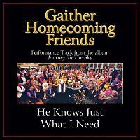 Bill & Gloria Gaither – He Knows Just What I Need [Performance Tracks]