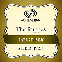 The Ruppes – Give Us This Day