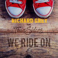 Richard Grey, Twinsiders – We Ride On