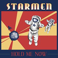 Starmen – Hold Me Now