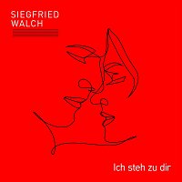 Siegfried Walch – Ich steh zu dir