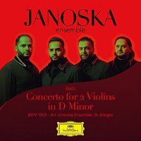 J.S. Bach: Concerto for 2 Violins in D Minor, BWV 1043 - Arr. Janoska Ensemble: III. Allegro