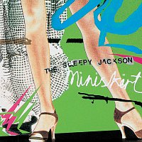 The Sleepy Jackson – Miniskirt