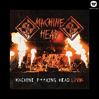 Machine Head – Machine F**king Head Live