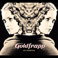 Goldfrapp – Felt Mountain