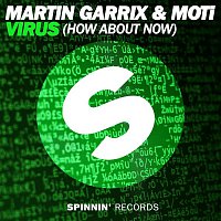 Martin Garrix & MOTi – Virus (How About Now) [Radio Edit]