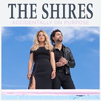 The Shires – Accidentally On Purpose