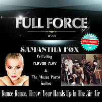 Full Force, Samantha Fox, Flavor Flav & The House Party Bullies – Dance Dance, Throw Ur Hands up in the Air Air