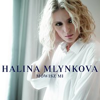 Halina Mlynková – Mówisz Mi [Radio Edit]
