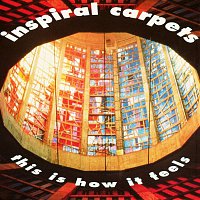 Inspiral Carpets – This Is How It Feels