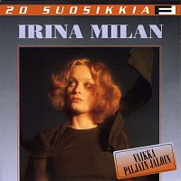 Irina Milan – 20 Suosikkia / Vaikka paljain jaloin