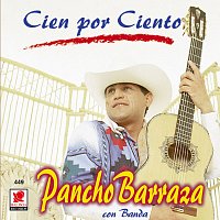 Pancho Barraza – Cien Por Ciento Sincero
