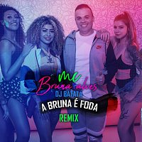DJ Batata, MC Bruna Alves – A Bruna É Foda [Remix]
