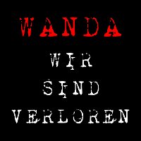 Wanda – Wir sind verloren