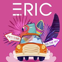 ERIC – Driving To The Sea