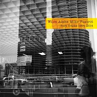 Wilco – Alpha Mike Foxtrot: Rare Tracks 1994 - 2014