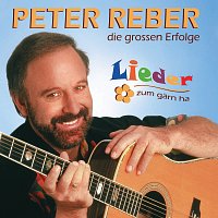 Peter Reber – Lieder zum garn ha - die grossen Erfolge