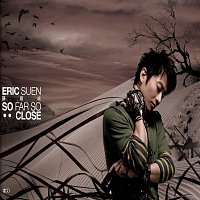 Eric Suen – So Far So...Close