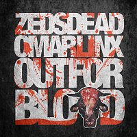 Zeds Dead, Omar Linx – Out For Blood