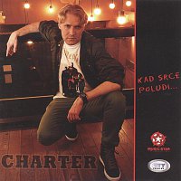 Charter – Kad srce poludi...
