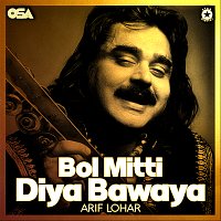 Arif Lohar – Bol Mitti Diya Bawaya